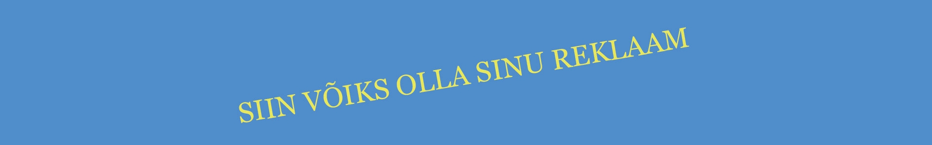 Siin võiks olla sinu reklaam